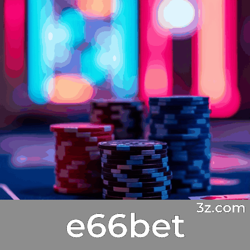 e66bet: A Plataforma de Apostas com Serviços Profissionais e Seguros